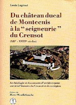 Du château ducal de Montcenis à la seigneurie du Creusot