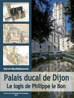 Palais ducal de Dijon : le logis de Philippe le Bon