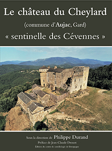 Le châteaudu Cheylard, Sentinelle des Cévennes